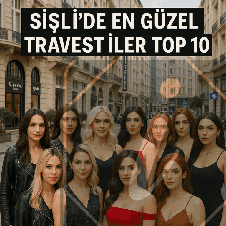 Şişli’de En Güzel Travestiler Top 10
