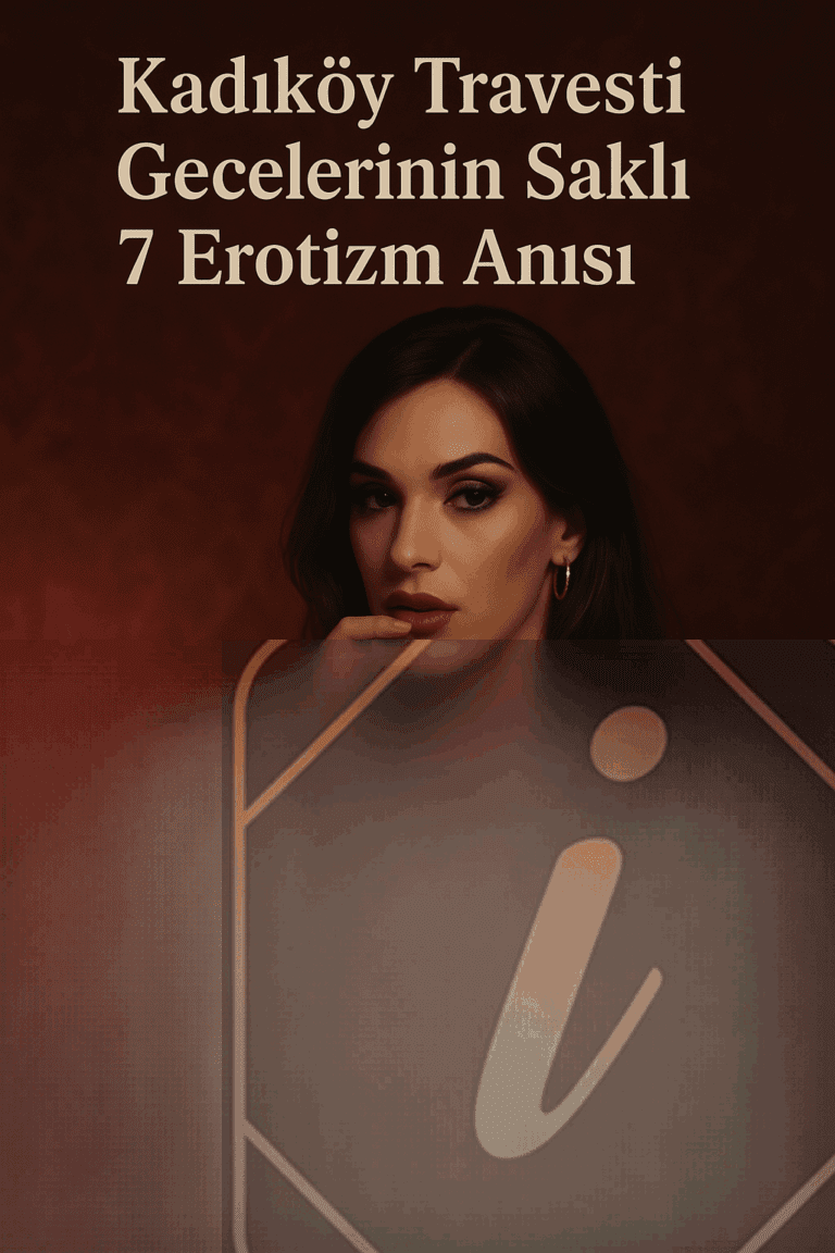 Kadıköy Travestilerinin Sakladığı 11 Erotik Gerçek