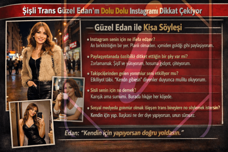 Şişli Trans Güzel Edan’ın Dolu Dolu Instagramı