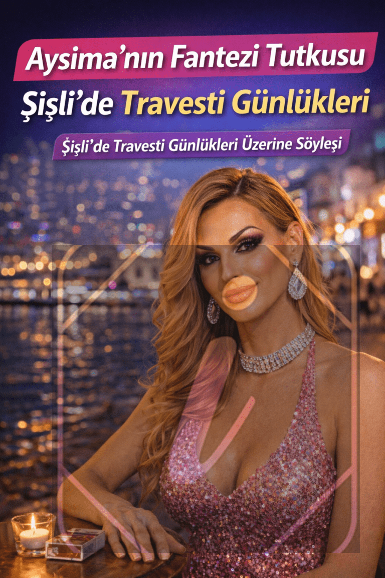 Aysima’nın Fantezi Tutkusu Şişli’de Travesti Günlükleri